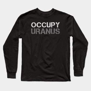 Occupy Uranus Long Sleeve T-Shirt